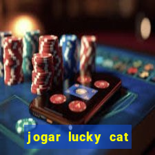 jogar lucky cat modo demo